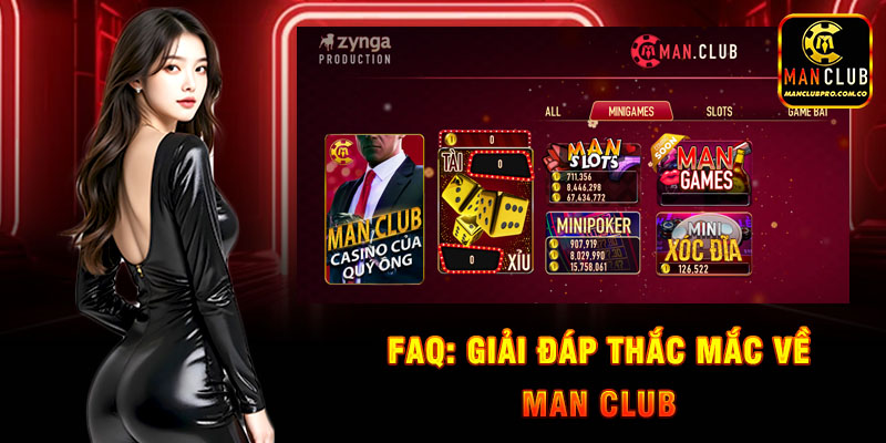 Mục giải đáp FAQ tại manclub – nơi mọi thắc mắc đều được trả lời minh bạch.